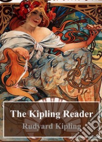 The Kipling Reader. E-book. Formato PDF ebook di Rudard Kipling