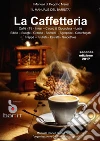 Il Manuale del barista - la caffetteria 2017. E-book. Formato EPUB ebook di Peppino Manzi