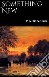 Something New. E-book. Formato EPUB ebook di  P. G. Wodehouse