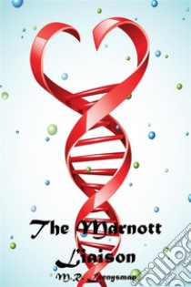 The Marnott Liaison. E-book. Formato EPUB ebook di M.R. Leenysman