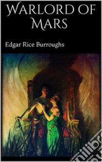 Warlord of Mars . E-book. Formato EPUB ebook di Edgar Rice Burroughs