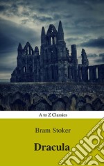 Dracula (Best Navigation, Active TOC) (A to Z Classics). E-book. Formato EPUB