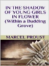 In the shadow of young girls in flower (within a budding grove). E-book. Formato EPUB ebook di Marcel Proust