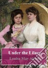 Under the Lilacs. E-book. Formato PDF ebook di  Louisa May Alcott