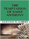 The temptation of Saint Anthony. E-book. Formato EPUB ebook