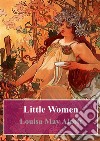 Little Women. E-book. Formato PDF ebook di  Louisa May Alcott