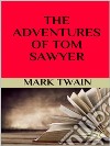 The Adventures of Tom Sawyer. E-book. Formato EPUB ebook