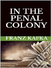 In the Penal Colony. E-book. Formato EPUB ebook