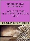 Sentimental education Vol 2 or, the history of a young man. E-book. Formato EPUB ebook