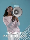 The Art of Public Speaking. E-book. Formato EPUB ebook di Dale Carnegie