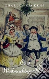 Eine Weihnachtsgeschichte: Illustriert. E-book. Formato EPUB ebook di Charles Dickens