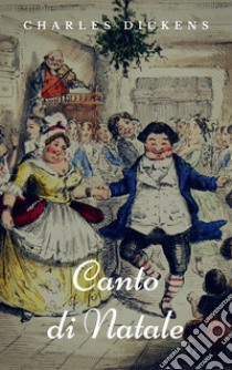 Canto di Natale: Illustrato. E-book. Formato EPUB ebook di Charles Dickens