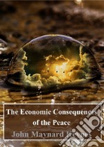 The Economic Consequences of the Peace. E-book. Formato PDF ebook