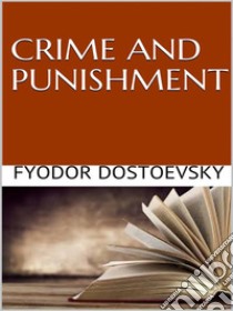 Crime and Punishment. E-book. Formato EPUB ebook di Fyodor Dostoevsky