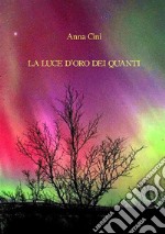 La luce d'oro dei quanti. E-book. Formato EPUB ebook