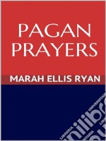 Pagan Prayers. E-book. Formato EPUB ebook