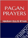 Pagan Prayers. E-book. Formato EPUB ebook