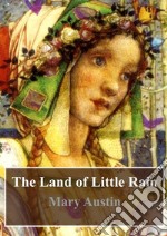 The Land of Little Rain. E-book. Formato PDF ebook