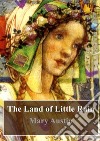 The Land of Little Rain. E-book. Formato PDF ebook di Mary Austin