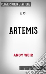 Artemis: by Andy Weir? - Conversation Starters. E-book. Formato EPUB ebook