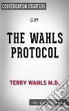 The Wahls Protocol: by Dr. Terry Wahls? - Conversation Starters. E-book. Formato EPUB ebook