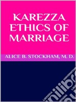 Karezza ethics of marriage. E-book. Formato EPUB ebook