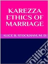 Karezza ethics of marriage. E-book. Formato EPUB ebook
