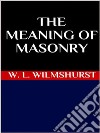 The meaning of masonry. E-book. Formato EPUB ebook