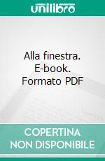 Alla finestra. E-book. Formato PDF ebook