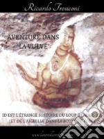 Aventure dans « La Vulve ». E-book. Formato EPUB ebook