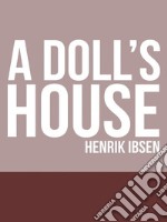 A Doll&apos;s House. E-book. Formato EPUB ebook