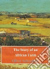 The Story of an African Farm. E-book. Formato PDF ebook di Olive Schreiner