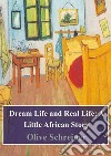 Dream Life and Real Life: A Little African Story. E-book. Formato PDF ebook di Olive Schreiner