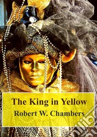 The King in Yellow. E-book. Formato PDF ebook