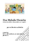 Due melodie ebraiche: per orchestra scolastica. E-book. Formato PDF ebook