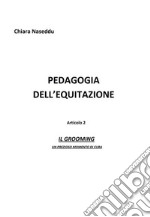 Pedagogia dell' equitazione 2: Il Grooming un prezioso momento di cura. E-book. Formato EPUB ebook