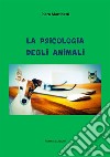 La psicologia degli animali. E-book. Formato EPUB ebook