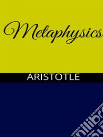 The Metaphysics. E-book. Formato EPUB ebook di Aristotle