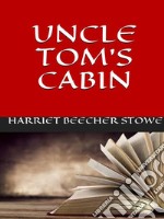 Uncle Tom's cabin. E-book. Formato EPUB ebook