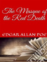 The Masque of the Red Death. E-book. Formato EPUB ebook