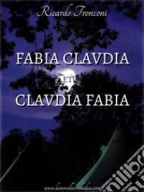 Fabia Claudia et Claudia Fabia. E-book. Formato PDF ebook di Ricardo Tronconi