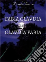 Fabia Claudia et Claudia Fabia. E-book. Formato EPUB ebook