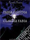 Fabia Claudia et Claudia Fabia. E-book. Formato EPUB ebook