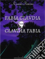 Fabia Claudia and Claudia Fabia. E-book. Formato EPUB ebook