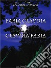 Fabia Claudia e Claudia Fabia. E-book. Formato Mobipocket ebook