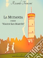 La mudanza, o bien &quot;Hacer San Martín&quot;. E-book. Formato EPUB ebook