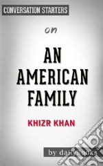 An American Family: by Khizr Khan - Conversation Starters. E-book. Formato EPUB ebook