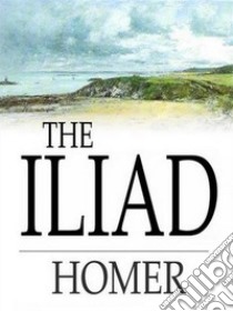 The Iliad. E-book. Formato EPUB ebook di Homer