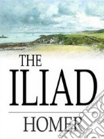 The Iliad. E-book. Formato EPUB ebook