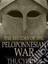 The History of the Peloponnesian War. E-book. Formato EPUB ebook